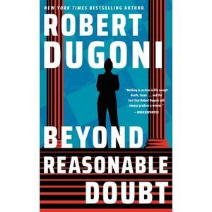 Beyond Reasonable Doubt -- Robert Dugoni